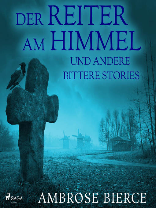 Title details for Der Reiter am Himmel und andere bittere Stories (Ungekürzt) by Ambrose Bierce - Available